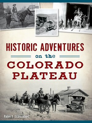 cover image of Historic Adventures on the Colorado Plateau